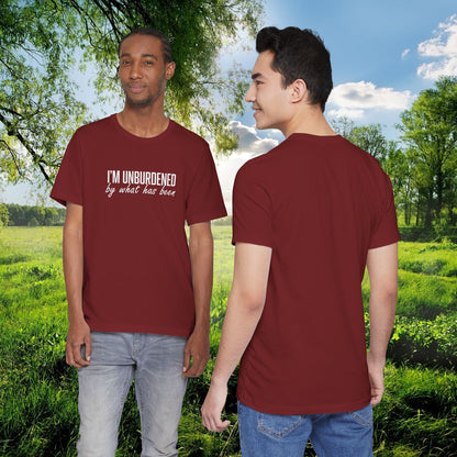I'm Unburdened by What Has Been  Unisex Jersey Short Sleeve Tee
