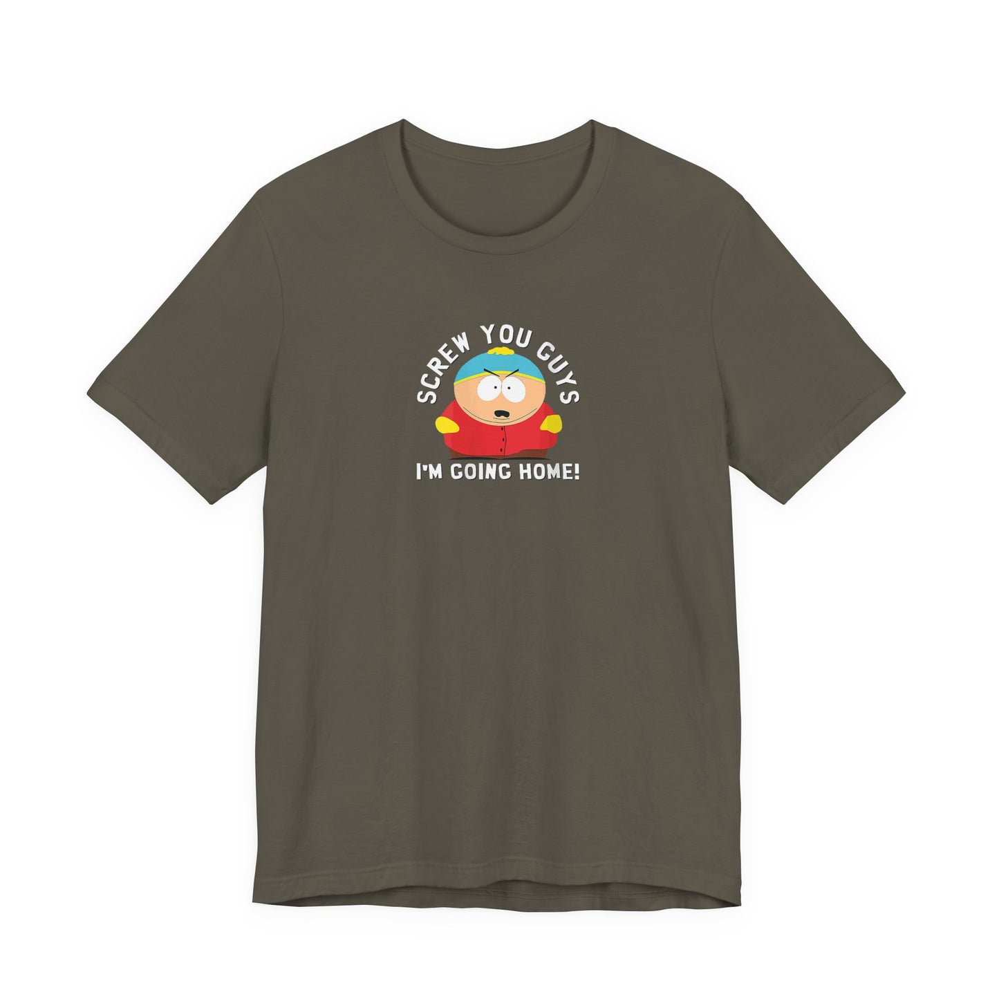 Screw You Guys I'm Going Home!  Unisex Jersey Short Sleeve Tee