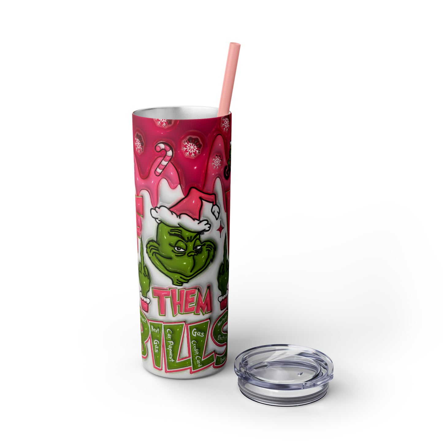 F Them Bliss Grinch  Skinny Tumbler with Straw, 20oz