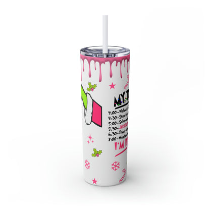 Grinch Daily Schedule  Skinny Tumbler with Straw, 20oz