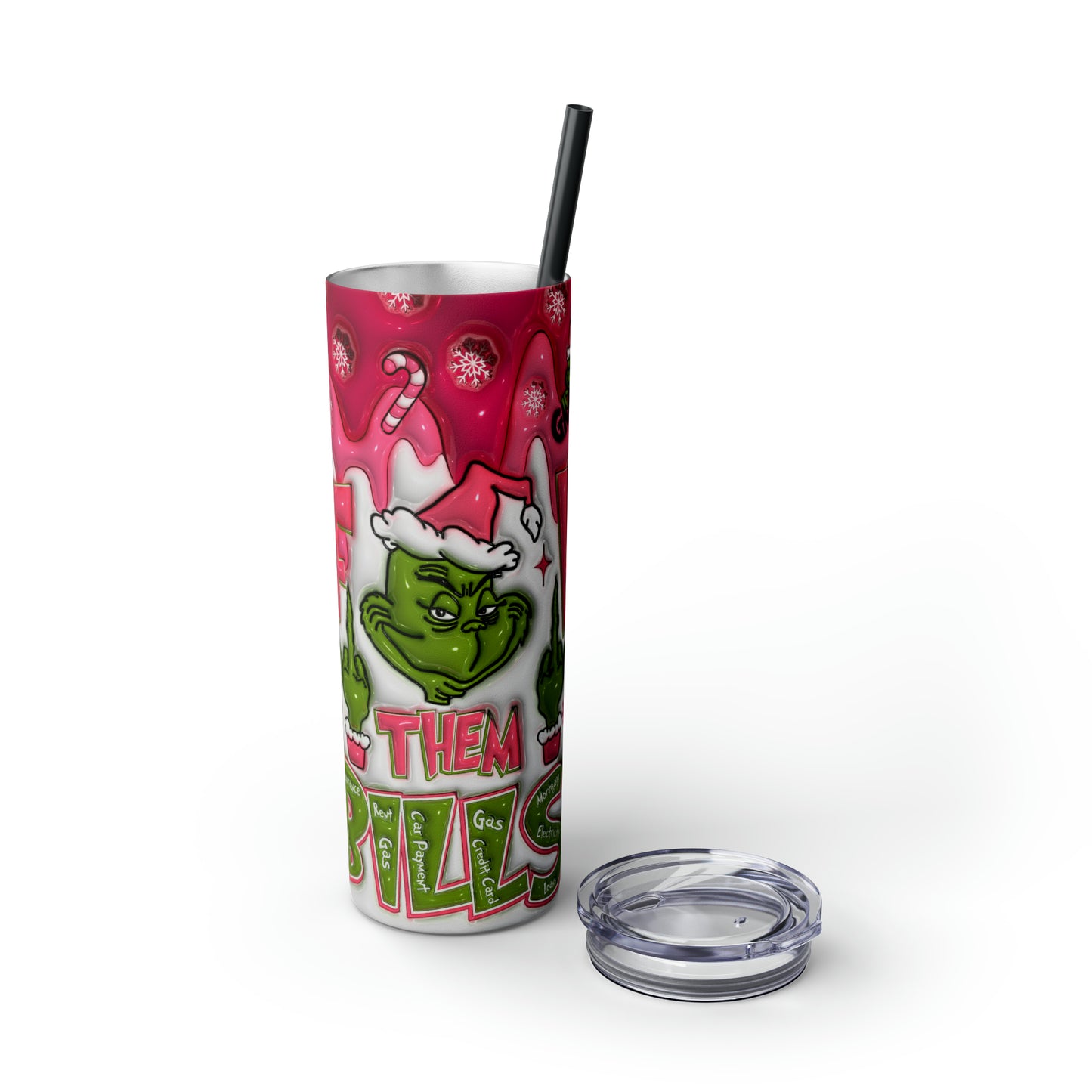 F Them Bliss Grinch  Skinny Tumbler with Straw, 20oz