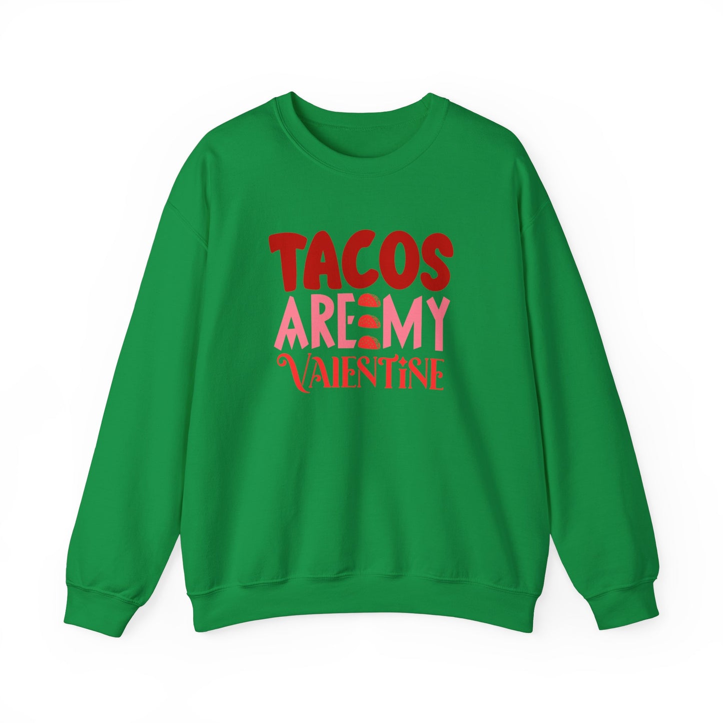 Tacos Are My Valentine!  Unisex Heavy Blend™ Crewneck Sweatshirt