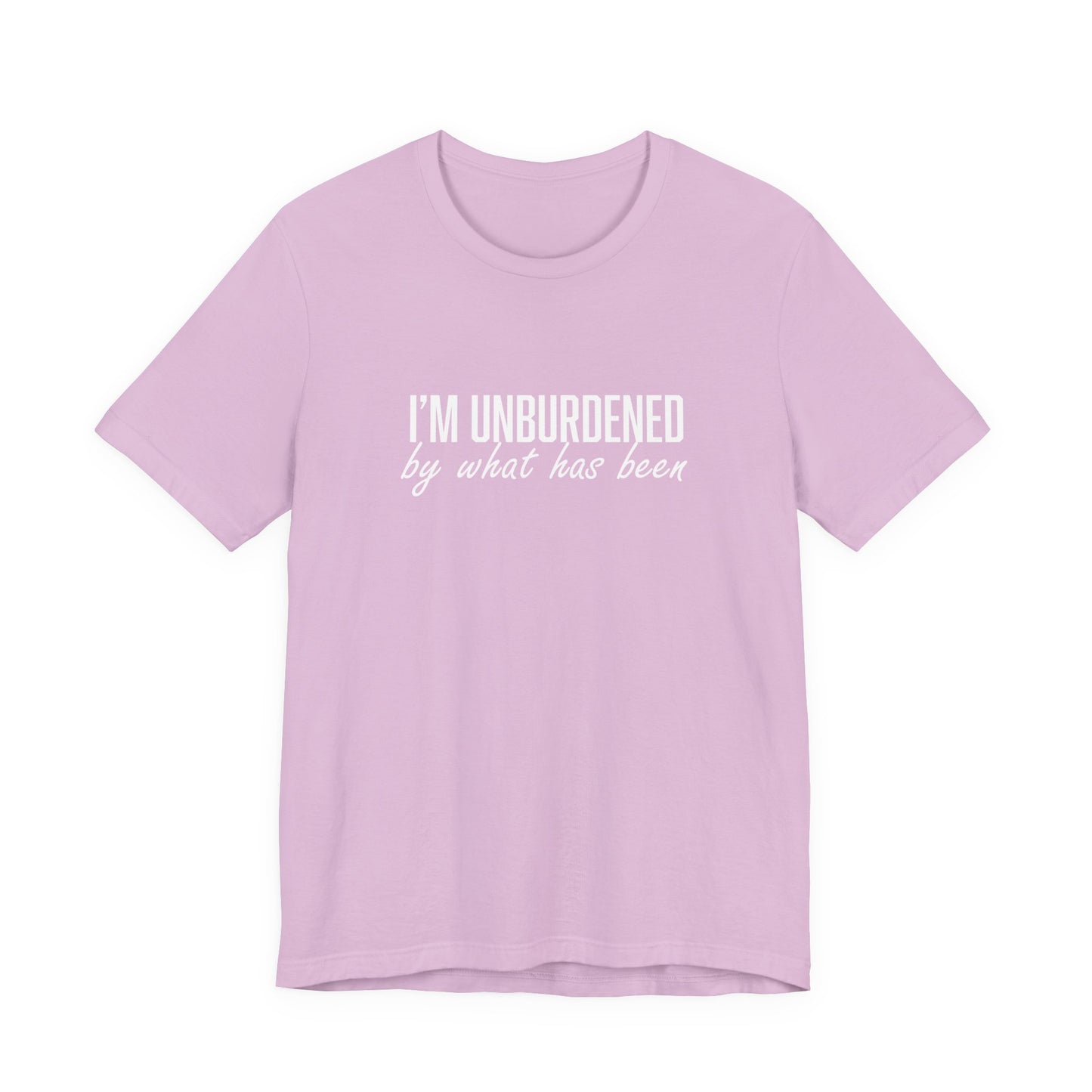 I'm Unburdened by What Has Been  Unisex Jersey Short Sleeve Tee