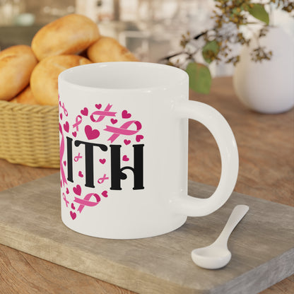 Breast Cancer Awareness Faith Motivational Ceramic Mugs (11oz\15oz\20oz)