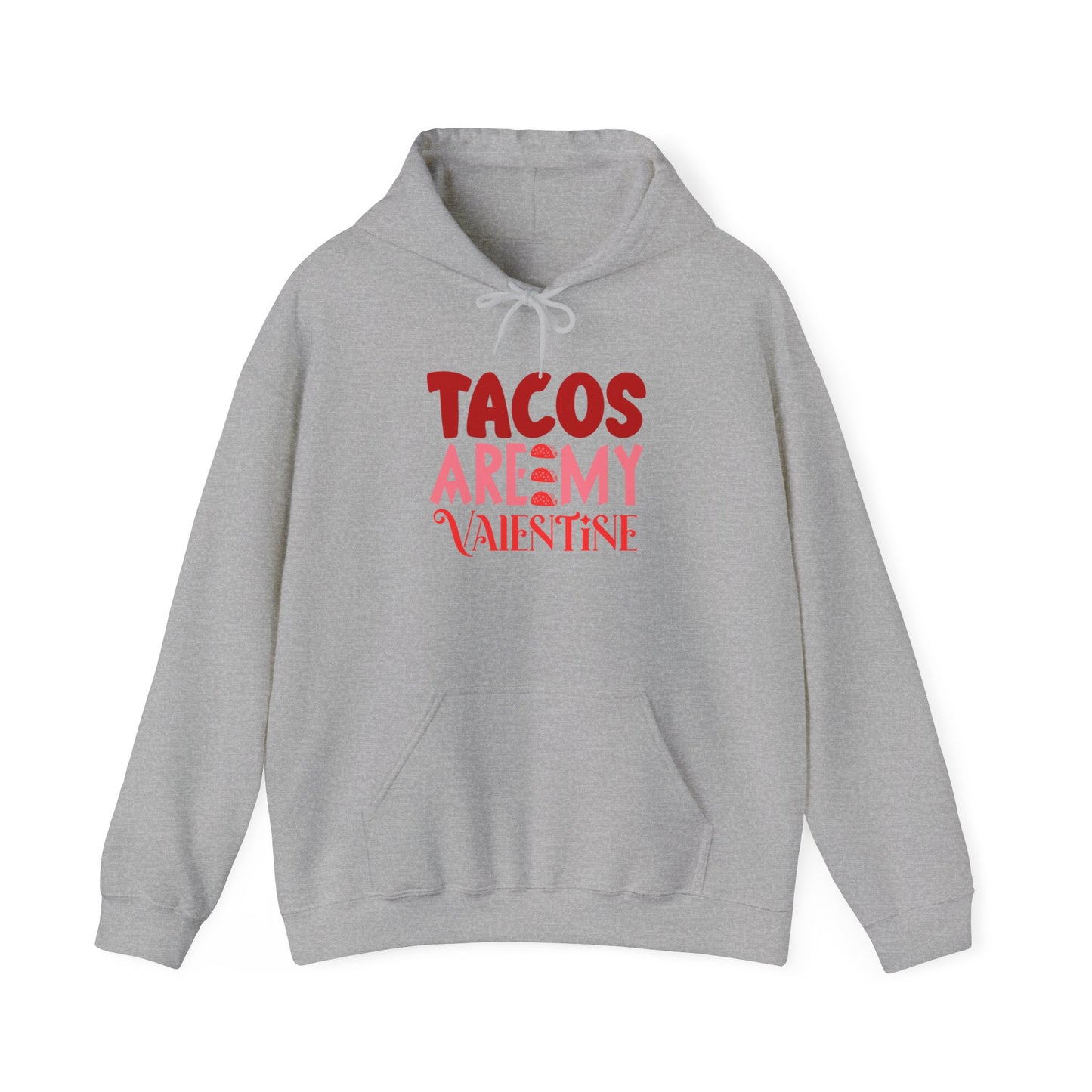 Tacos Are My Valentine!  Unisex Heavy Blend™ Hooded Sweatshirt