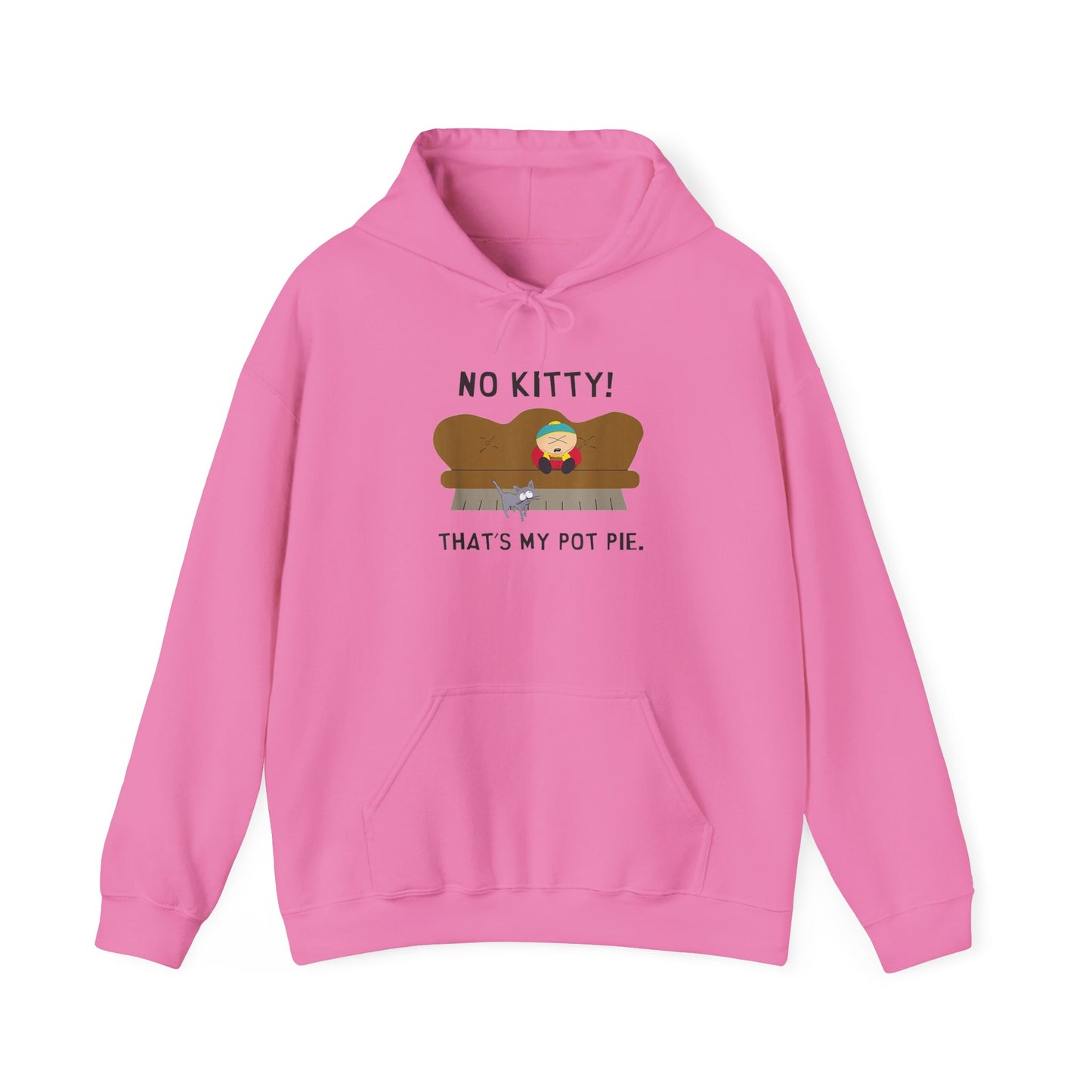 No Kitty! That's My Pot Pie!  Hooded Sweatshirt - Perfect for South Park Lovers and Cozy Days