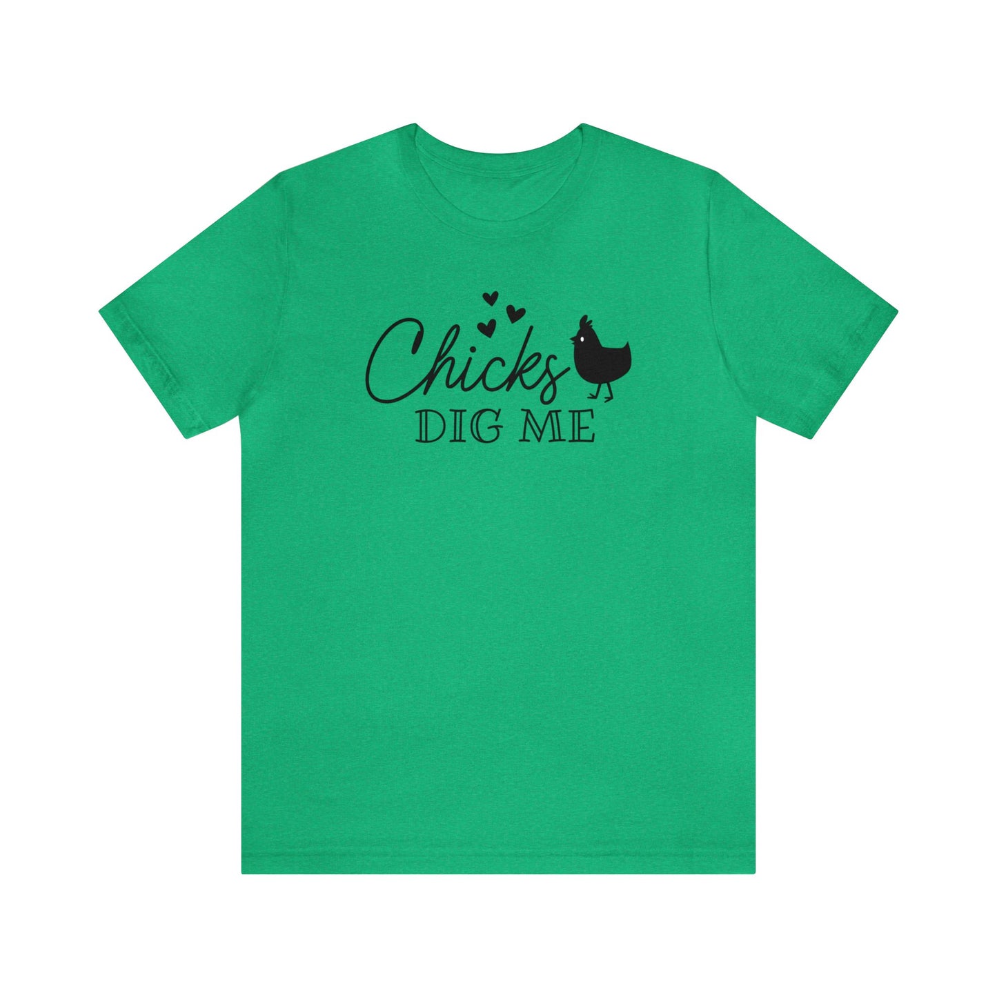 Chicks Dig Me  Unisex Jersey Short Sleeve Tee