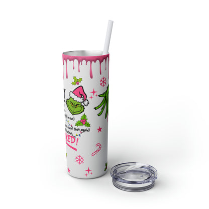 Grinch Daily Schedule  Skinny Tumbler with Straw, 20oz