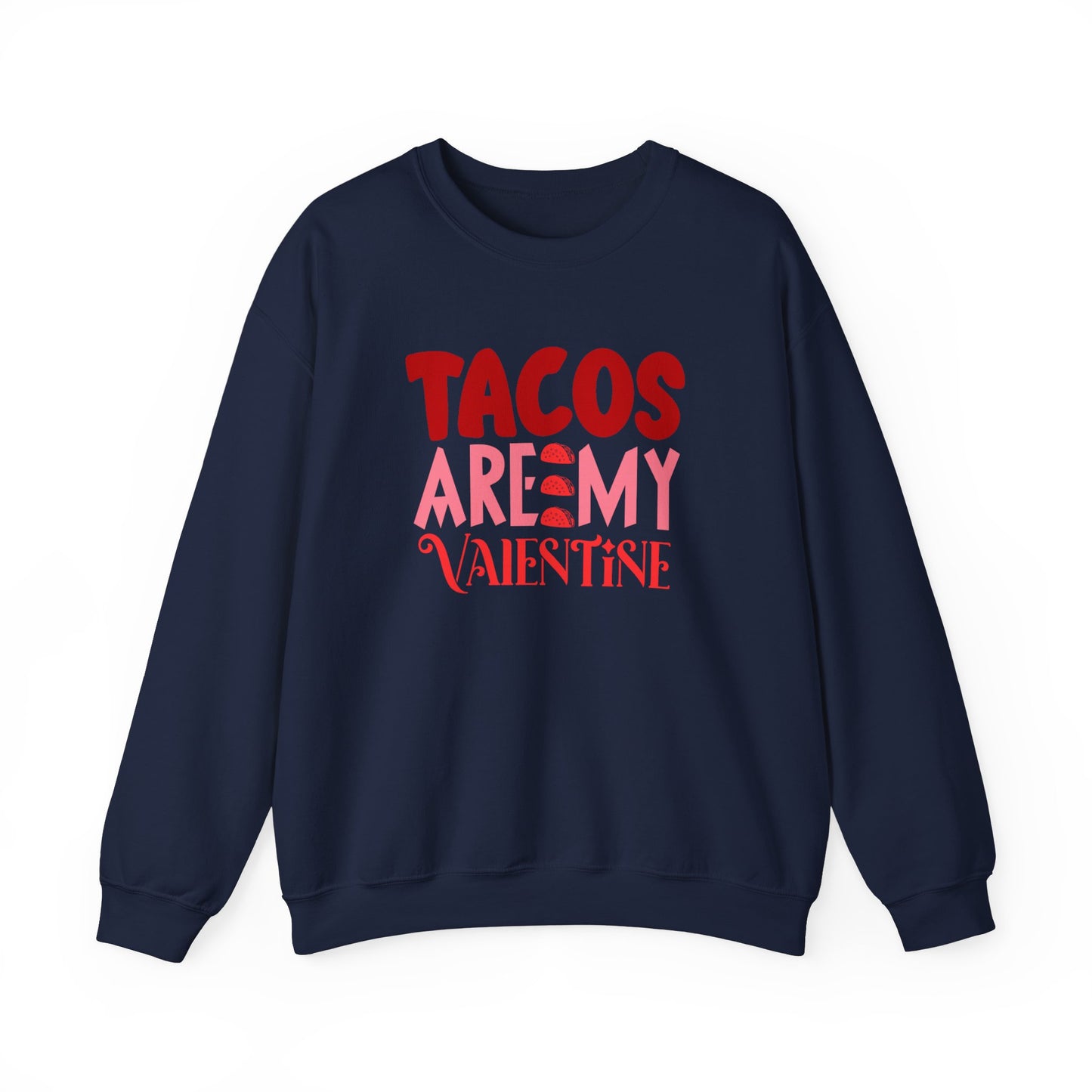 Tacos Are My Valentine!  Unisex Heavy Blend™ Crewneck Sweatshirt