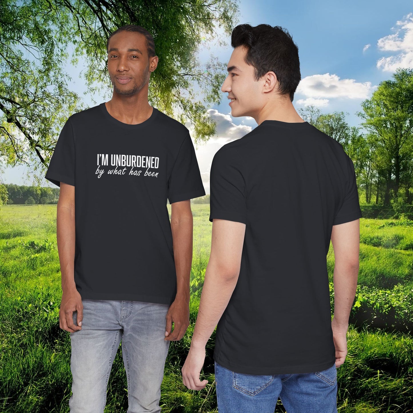 I'm Unburdened by What Has Been  Unisex Jersey Short Sleeve Tee