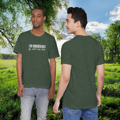 I'm Unburdened by What Has Been  Unisex Jersey Short Sleeve Tee